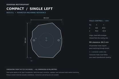 Dorifab Compact Single Left BKDC01L mounting hole spacing, 84 by 94 mm. CAD size and post-machining guide.